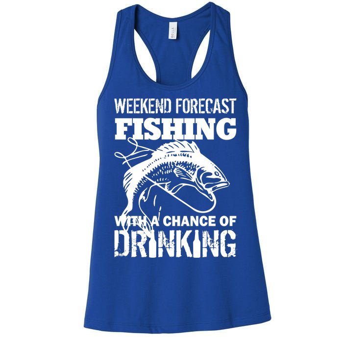 Weekend Forecast Fishing With A Chance Of Drinking Women's Racerback Tank