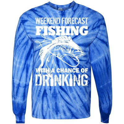 Weekend Forecast Fishing With A Chance Of Drinking Tie-Dye Long Sleeve Shirt