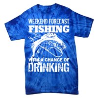 Weekend Forecast Fishing With A Chance Of Drinking Tie-Dye T-Shirt