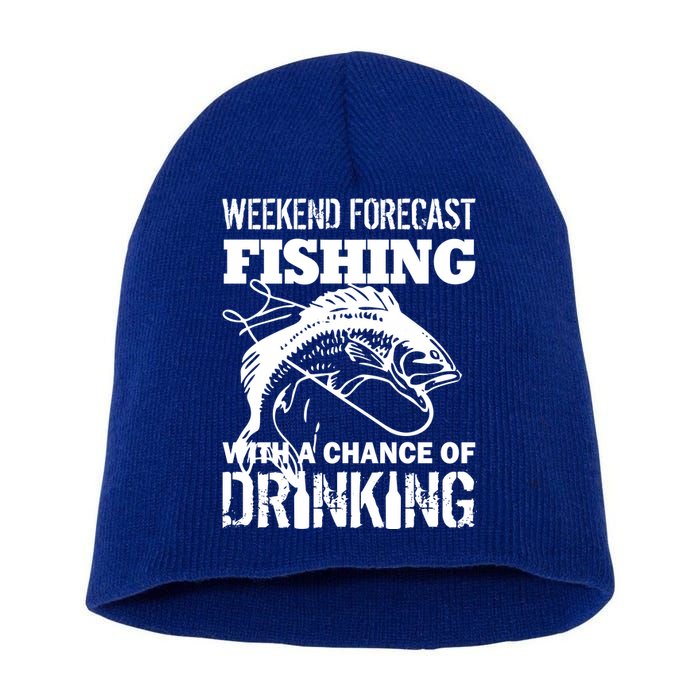 Weekend Forecast Fishing With A Chance Of Drinking Short Acrylic Beanie