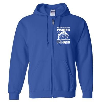 Weekend Forecast Fishing With A Chance Of Drinking Full Zip Hoodie