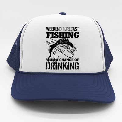 Weekend Forecast Fishing With A Chance Of Drinking Trucker Hat