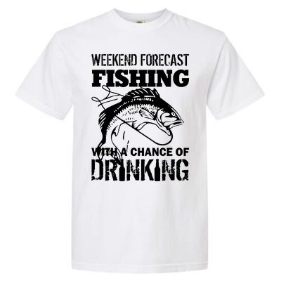 Weekend Forecast Fishing With A Chance Of Drinking Garment-Dyed Heavyweight T-Shirt