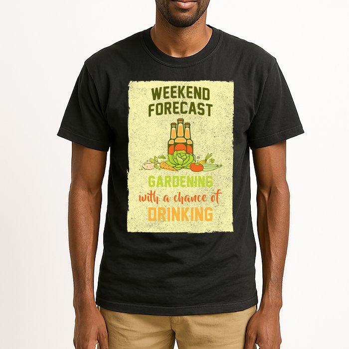 Weekend Forecast Gardening With A Chance Of Drinking Tall T-Shirt