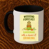 Weekend Forecast Gardening With A Chance Of Drinking Mug