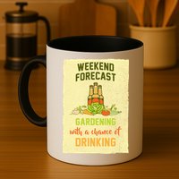 Weekend Forecast Gardening With A Chance Of Drinking Mug