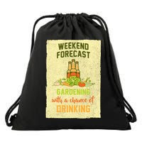 Weekend Forecast Gardening With A Chance Of Drinking Drawstring Bag
