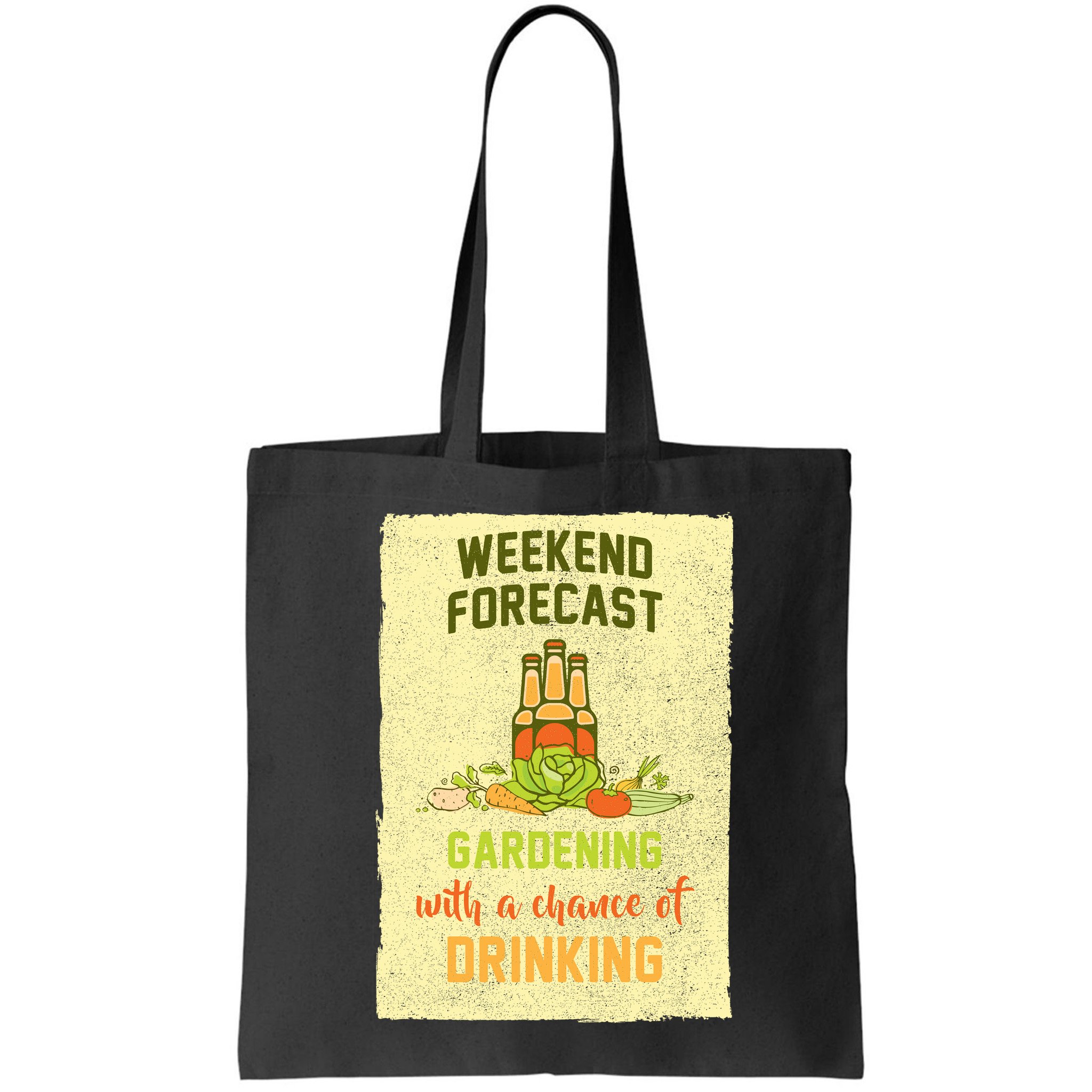 Weekend Forecast Gardening With A Chance Of Drinking Bag