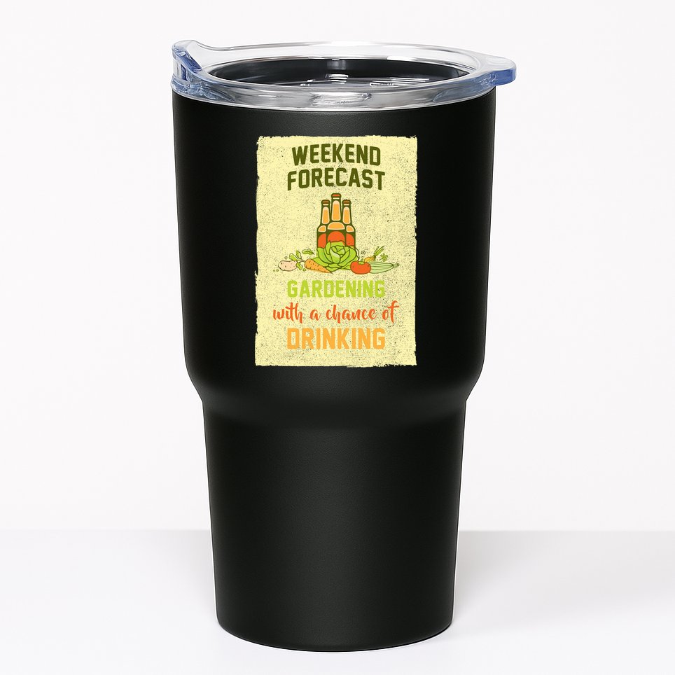 Weekend Forecast Gardening With A Chance Of Drinking Tumbler