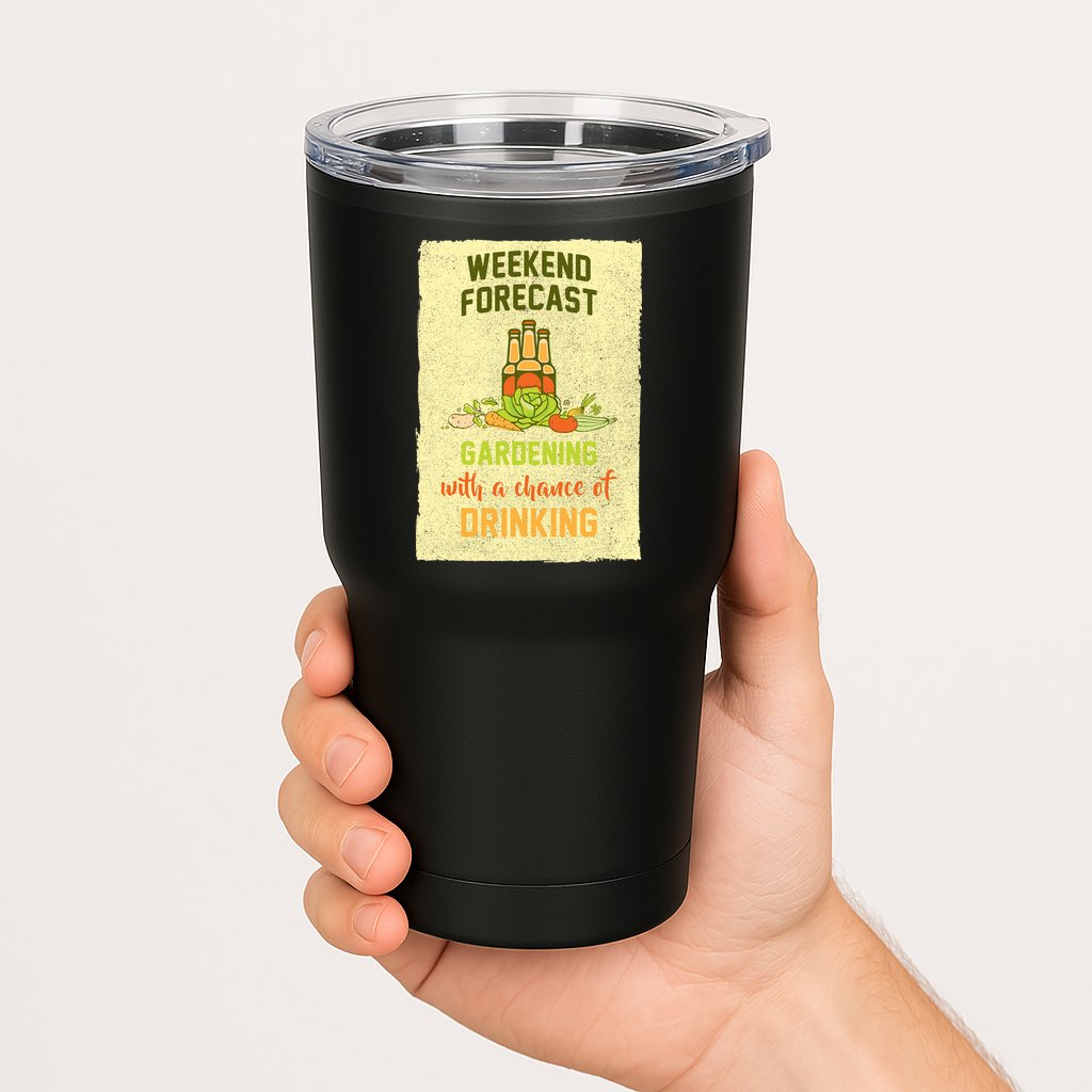 Weekend Forecast Gardening With A Chance Of Drinking Tumbler