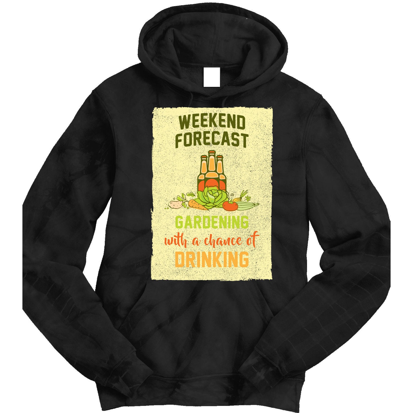 Weekend Forecast Gardening With A Chance Of Drinking Tie Dye Hoodie