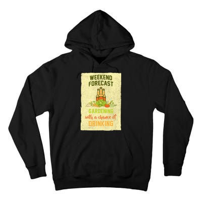 Weekend Forecast Gardening With A Chance Of Drinking Tall Hoodie