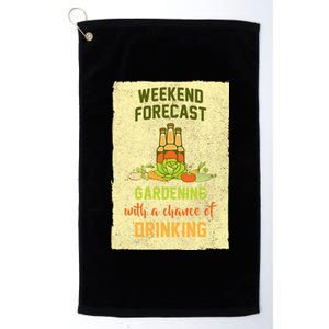 Weekend Forecast Gardening With A Chance Of Drinking Platinum Collection Golf Towel