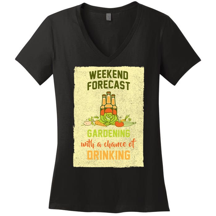 Weekend Forecast Gardening With A Chance Of Drinking Women's V-Neck T-Shirt