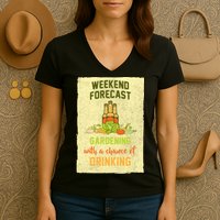 Weekend Forecast Gardening With A Chance Of Drinking Women's V-Neck T-Shirt