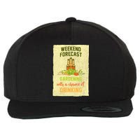 Weekend Forecast Gardening With A Chance Of Drinking Wool Snapback Cap