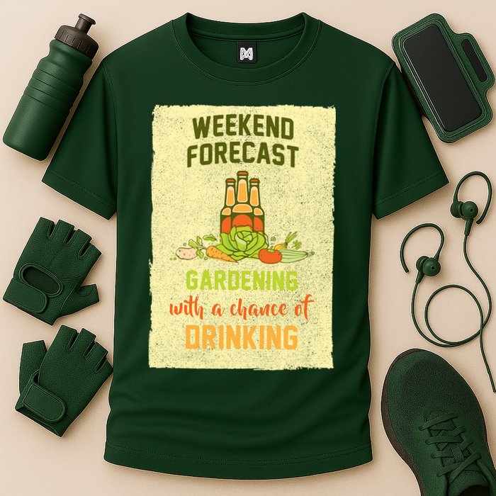 Weekend Forecast Gardening With A Chance Of Drinking Performance Shirt
