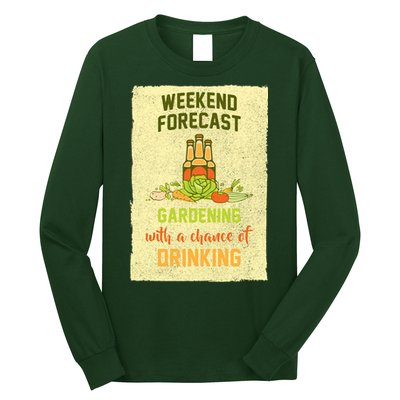 Weekend Forecast Gardening With A Chance Of Drinking Long Sleeve Shirt