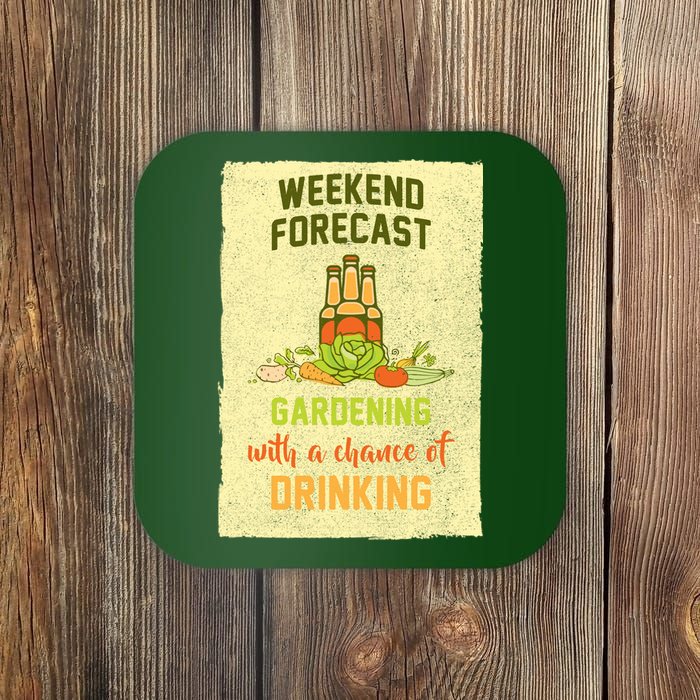 Weekend Forecast Gardening With A Chance Of Drinking Coaster