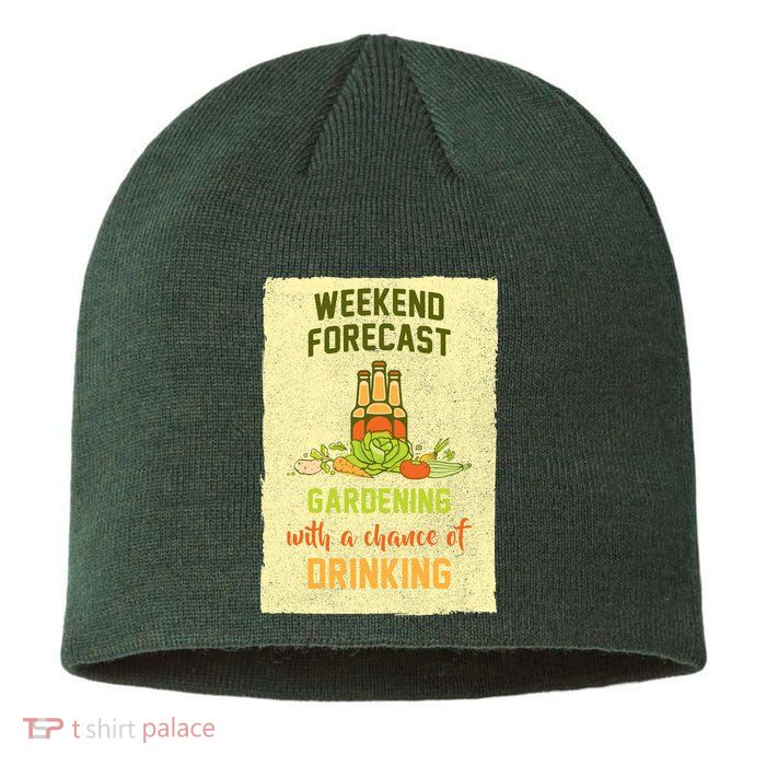 Weekend Forecast Gardening With A Chance Of Drinking Sustainable Beanie
