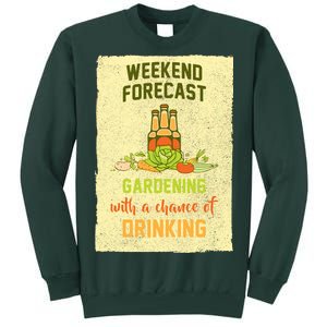 Weekend Forecast Gardening With A Chance Of Drinking Tall Sweatshirt