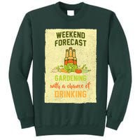 Weekend Forecast Gardening With A Chance Of Drinking Tall Sweatshirt
