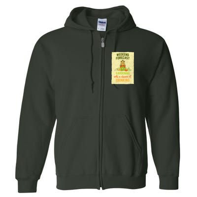 Weekend Forecast Gardening With A Chance Of Drinking Full Zip Hoodie