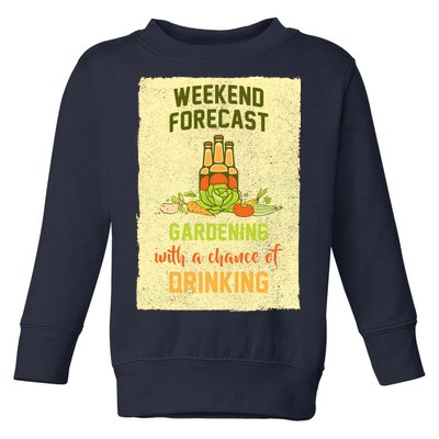 Weekend Forecast Gardening With A Chance Of Drinking Toddler Sweatshirt