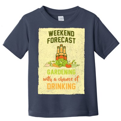 Weekend Forecast Gardening With A Chance Of Drinking Toddler T-Shirt