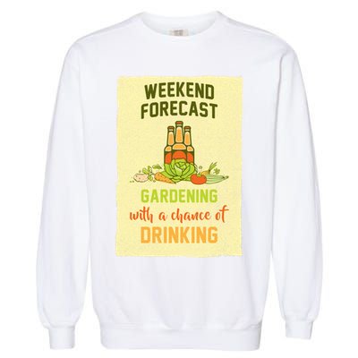 Weekend Forecast Gardening With A Chance Of Drinking Garment-Dyed Sweatshirt