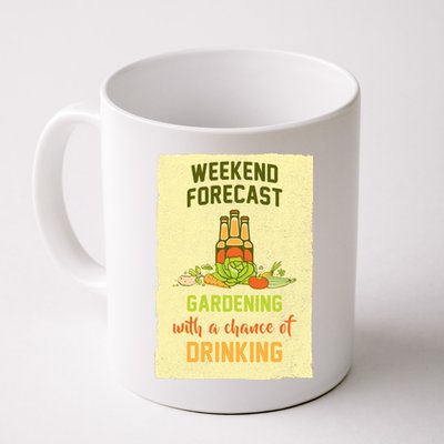 Weekend Forecast Gardening With A Chance Of Drinking Coffee Mug