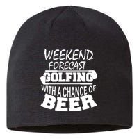Weekend Forecast Golfing With A Side Of Beer Sustainable Beanie