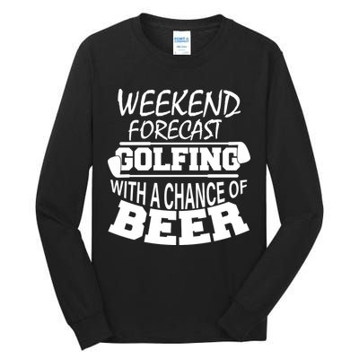 Weekend Forecast Golfing With A Side Of Beer Tall Long Sleeve T-Shirt