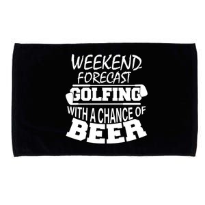 Weekend Forecast Golfing With A Side Of Beer Microfiber Hand Towel