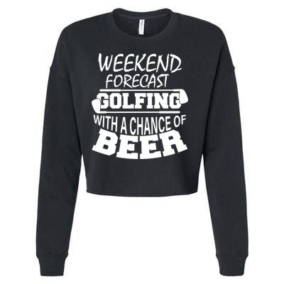 Weekend Forecast Golfing With A Side Of Beer Cropped Pullover Crew