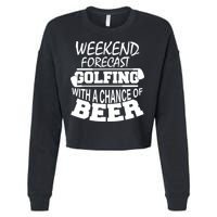 Weekend Forecast Golfing With A Side Of Beer Cropped Pullover Crew