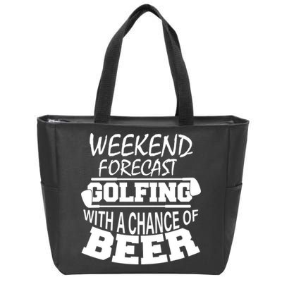 Weekend Forecast Golfing With A Side Of Beer Zip Tote Bag