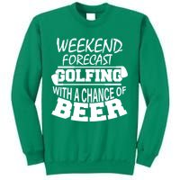 Weekend Forecast Golfing With A Side Of Beer Sweatshirt