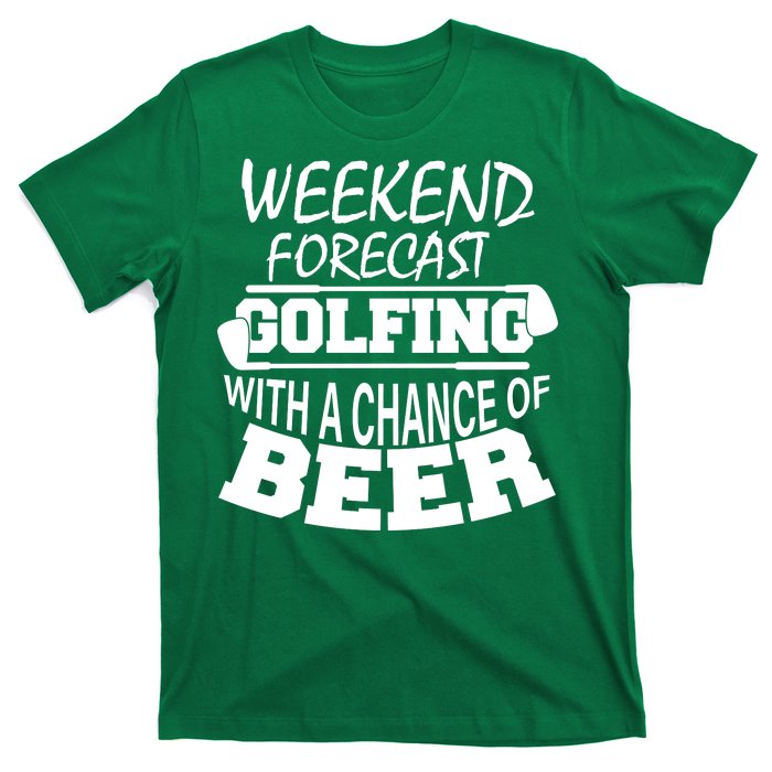 Weekend Forecast Golfing With A Side Of Beer T-Shirt