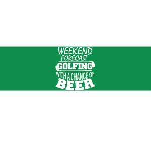 Weekend Forecast Golfing With A Side Of Beer Bumper Sticker