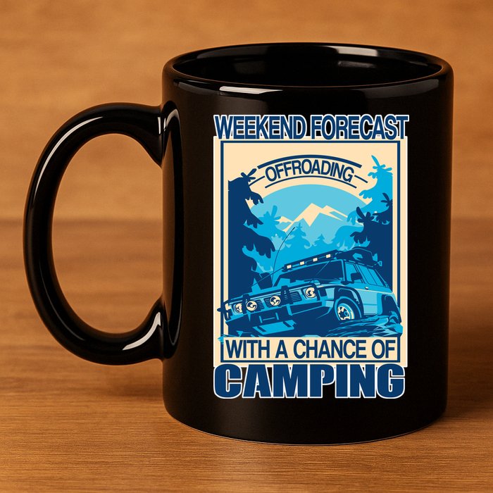 Weekend Forecast Offroading Chance Of Camping 11oz C Handle Ceramic Mug