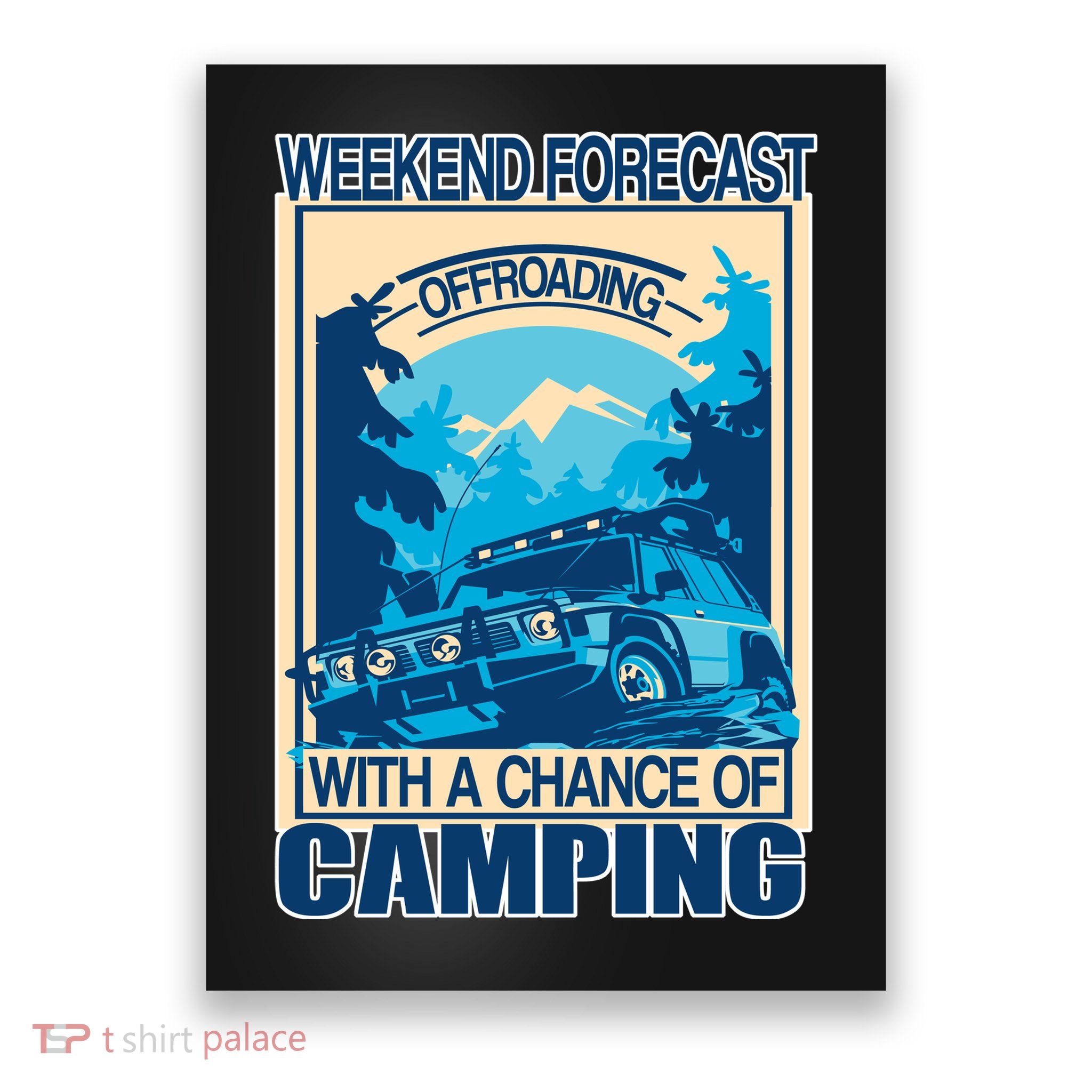 Weekend Forecast Offroading Chance Of Camping Poster