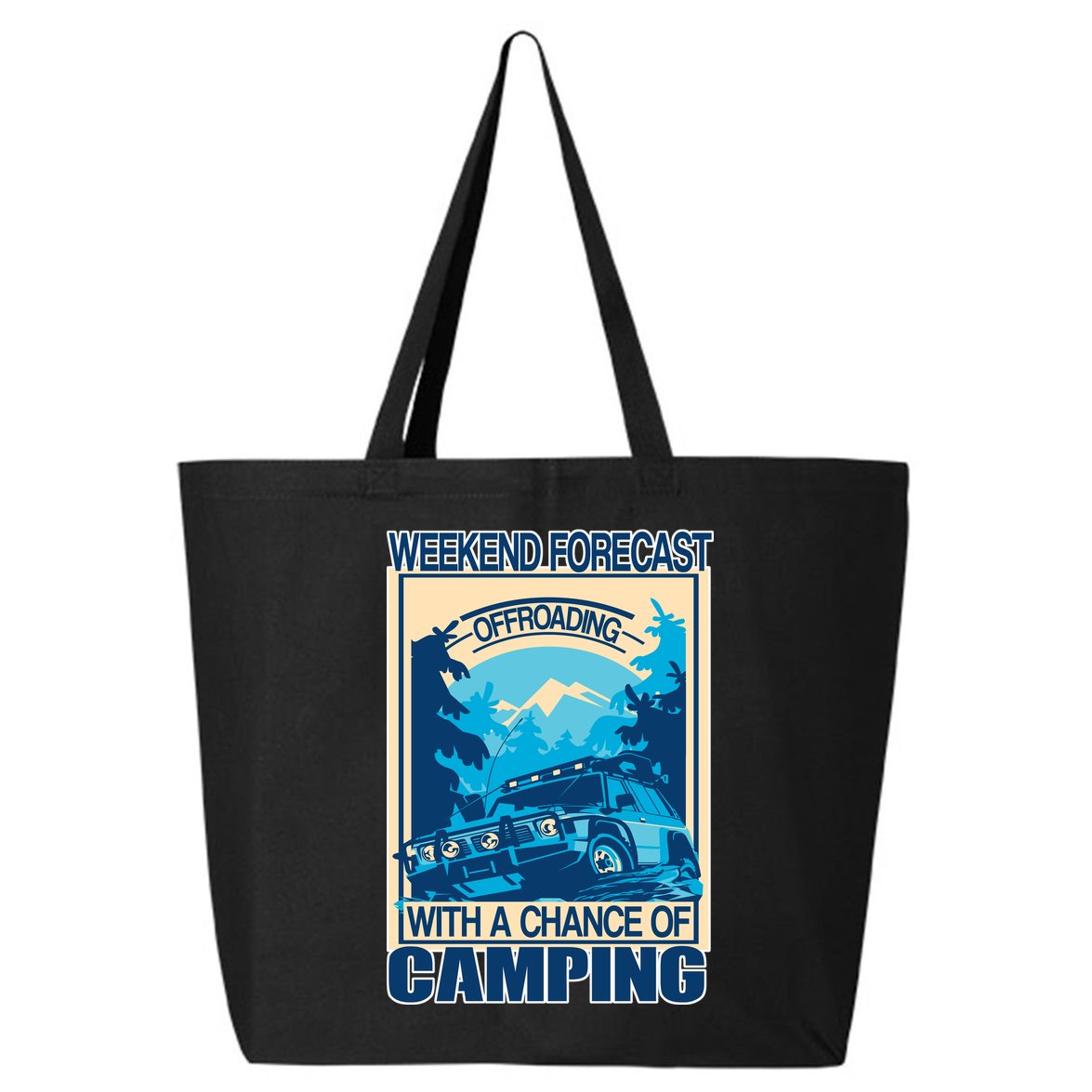 Weekend Forecast Offroading Chance Of Camping 25L Jumbo Tote