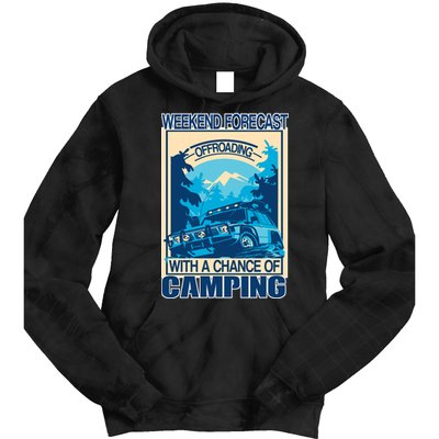 Weekend Forecast Offroading Chance Of Camping Tie Dye Hoodie