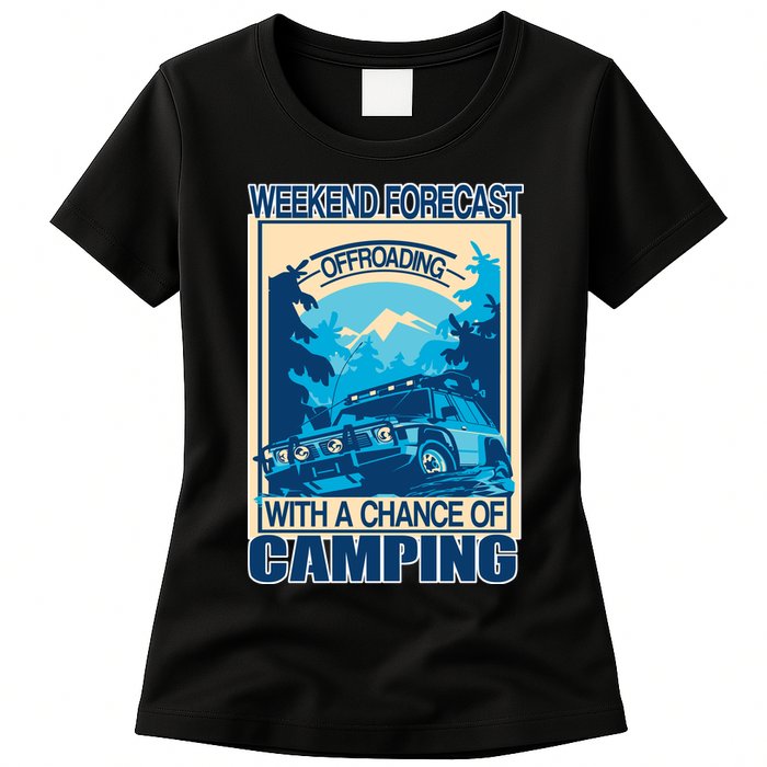 Weekend Forecast Offroading Chance Of Camping Womens T-Shirt