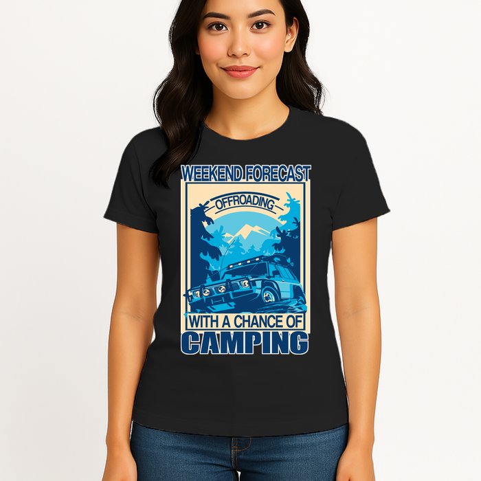 Weekend Forecast Offroading Chance Of Camping Womens T-Shirt