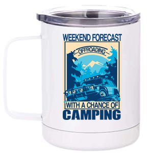 Weekend Forecast Offroading Chance Of Camping 12 oz Stainless Steel Tumbler Cup