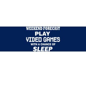 Weekend Forecast Play Video Games Bumper Sticker