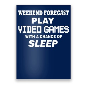 Weekend Forecast Play Video Games Poster