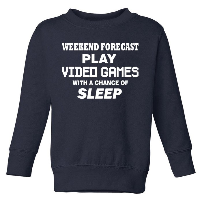 Weekend Forecast Play Video Games Toddler Sweatshirt